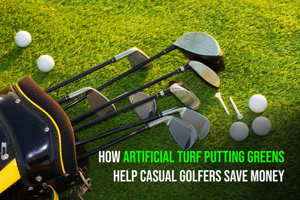 How Artificial Turf in Texas Putting Greens Help Casual Golfers Save Money